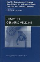 Healthy Brain Aging: Evidence Based Methods to Preserve Brain Function and Prevent Dementia, an Issue of Clinics in Geriatric Medicine, 26 1437718221 Book Cover