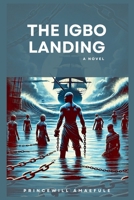 The Igbo Landing: A Novel B0F6NKMGX7 Book Cover