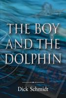 The Boy and the Dolphin 0692670807 Book Cover
