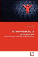 Teamentwicklung in Unternehmen: Potentiale für die Förderung von Kompetenzen 3639364139 Book Cover