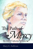 The Path of Mercy: The Life of Catherine McAuley 081321873X Book Cover