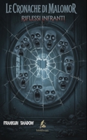 Le cronache di Malomor: Riflessi infranti (Italian Edition) B0G3B6ZWMF Book Cover