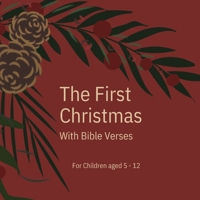 The First Christmas: With Bible Verses For Children aged 5 - 12 1915104866 Book Cover