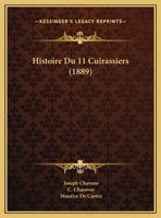 Histoire Du 11e Cuirassiers 1018831339 Book Cover