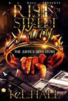 Rise of a Street King: The Justice Silva Story 1983518026 Book Cover