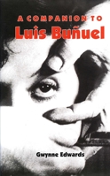 A Companion To Buñuel 1855662051 Book Cover