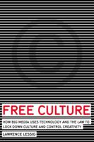 Free Culture: The Nature and Future of Creativity 1594200068 Book Cover