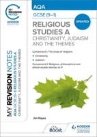 My Revision Notes: AQA GCSE (9-1) Religious Studies Specification A Christianity, Judaism and the Religious, Philosophical and Ethical Themes 1398324531 Book Cover