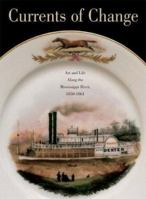 Currents of Change: Art and Life Along the Mississippi River, 1850-1861 0816644527 Book Cover