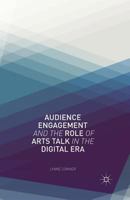 Audience Engagement and the Role of Arts Talk in the Digital Era 1137023910 Book Cover