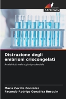 Distruzione degli embrioni criocongelati (Italian Edition) 6207054482 Book Cover