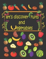 let's discover fruits and vegetables: Cute and fanny fruits and vegetables for kids, toddlers, girls, illustrations, early learning , activity book for kids B089TWR4HZ Book Cover