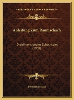 Anleitung Zum Raumschach: Dreidimensionales Schachspiel 1160301026 Book Cover