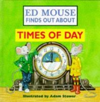 Ed Mouse Finds Out About times of day 1855617315 Book Cover