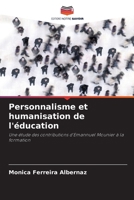 Personnalisme et humanisation de l'éducation: Une étude des contributions d'Emannuel Mounier à la formation (French Edition) 6208800552 Book Cover