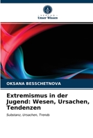 Extremismus in der Jugend: Wesen, Ursachen, Tendenzen: Substanz, Ursachen, Trends 6202977515 Book Cover