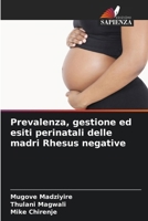 Prevalenza, gestione ed esiti perinatali delle madri Rhesus negative (Italian Edition) 6207953223 Book Cover