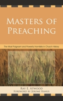 Masters of Preaching: The Most Poignant and Powerful Homilists in Church History 0761861610 Book Cover