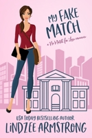 My Fake Match: a hate-to-love fake relationship romance (No Match for Love) B0CGWSF164 Book Cover