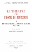 Le Theatre de l'Hotel de Bourgogne: II. Le Theatre de la Troupe Royale, 1635-1680 2707801968 Book Cover