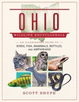 Ohio Wildlife Encyclopedia: An Illustrated Guide to Birds, Fish, Mammals, Reptiles, and Amphibians 151072883X Book Cover