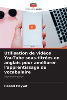 Utilisation de vid�os YouTube sous-titr�es en anglais pour am�liorer l'apprentissage du vocabulaire 6204114964 Book Cover