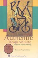 Authentic Though Not Exotic: Essays on Filipino Identity 9715504795 Book Cover