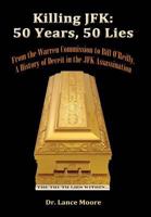 Killing JFK: 50 Years, 50 Lies -From the Warren Commission to Bill O’Reilly, A History of Deceit in the Kennedy Assassination 1492248177 Book Cover