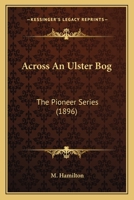 Across an Ulster Bog 1022079050 Book Cover