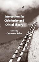 Intersections in Christianity and Critical Theory 0230234801 Book Cover