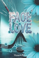 FACE LOVE (Italian Edition) B0DT7G6MFY Book Cover