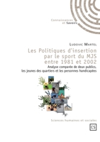 Les Politiques d'insertion par le sport du MJS entre 1981 et 2002 (French Edition) 2753900744 Book Cover