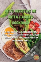 Keto Recetas de Dieta F�ciles Cookbook: La gu�a completa al ketogenic dieta para principiantes con recetas f�ciles y buenas nuevas para perder peso en una manera sana. 1802357262 Book Cover