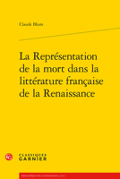La Representation de la Mort Dans La Litterature Francaise de la Renaissance 2406152006 Book Cover