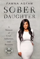 Sober Daughter: A Memoir of Grief, Addiction, and Recovery B09TS4CLCM Book Cover