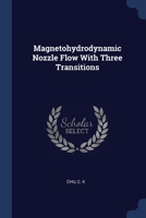 Magnetohydrodynamic Nozzle Flow With Three Transitions 1377007901 Book Cover