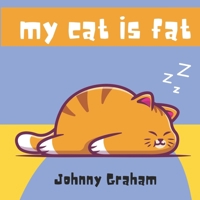 My Cat is Fat B0CNPC3MHF Book Cover