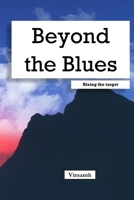 Beyond the Blues: Rising the Target B0BXN8R7D5 Book Cover