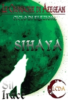 Sihaya (Italian Edition) 1514818442 Book Cover