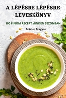 A Lépésre Lépésre Leveskönyv 1805426532 Book Cover