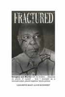 Fractured: Savagery and Murder left me broken … stepping on pieces of myself … how I e 1667853325 Book Cover