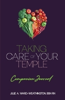 Taking Care of Your Temple- Companion Journal B0DQGPXYMB Book Cover