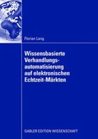 Wissensbasierte Verhandlungsautomatisierung Auf Elektronischen Echtzeit-Markten 3835009060 Book Cover