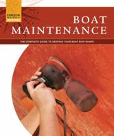 Boat Maintenance: The Complete Guide to Keeping Your Boat Shipshape (Fox Chapel Publishing) Includes Hull Care, Painting, Engine Upkeep, Below Decks, Fittings, and Winterizing 1565235495 Book Cover