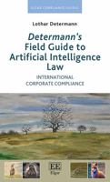 Determann's Field Guide to Artificial Intelligence Law: International Corporate Compliance 1035326957 Book Cover