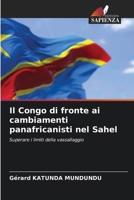 Il Congo di fronte ai cambiamenti panafricanisti nel Sahel 6209087698 Book Cover
