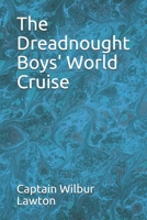 The Dreadnought Boys' World Cruise 1678636487 Book Cover