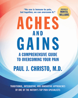 Aches and Gains: A Comprehensive Guide to Overcoming Your Pain 194518809X Book Cover