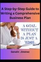 A Step-by-Step Guide to Writing a Comprehensive Business Plan B0CB26QHSY Book Cover