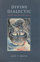 Divine Dialectic: Dante's Incarnational Poetry (Toronto Italian Studies) 0802048560 Book Cover